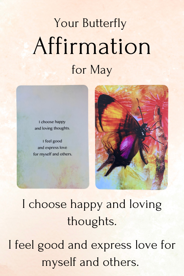 An affirmation from the butterflies for the month of May 2024